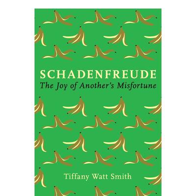 【现货】Schadenfreude: The joy of another's misfortune (Wellcome): 幸灾乐祸：他人不幸的喜悦 英文原版图书籍进口正版Wellc