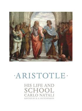 【预售】Aristotle: His Life and School亚里斯多德 - 生活与学派 英文进口原版人文历史图书 Carlo Natali  D. S. Hutchinson