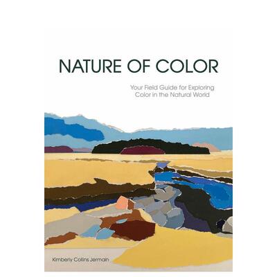 【现货】色彩的本质：自然色彩探索指南 Nature of Color 英文进口原版儿童艺术启蒙Kimberly Collins Jermain