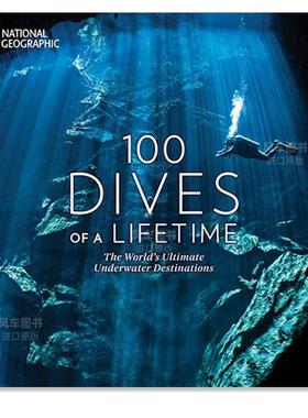 【现货】一生100次潜水100 Dives of a Lifetime英文进口原版摄影集National Geographic外版进口图书
