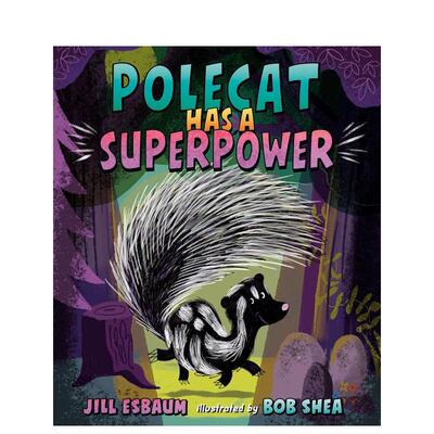 【现货】臭鼬有个超能力Polecat Has a Superpower英文进口原版儿童绘本图书6-9岁Jill Esbaum
