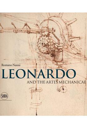 【预售】Leonardo and the artes mechanicae莱昂纳多与机械技艺 英文进口艺术画册画集正版图书籍 Romano Nanni Marco Biffi