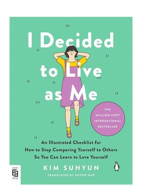 【预售】我决定活出自己：如何停止与他人比较（平装） I Decided to Live as Me 英文进口原版心灵励志图书Kim Suhyun