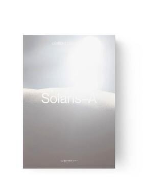 【预售】索拉里斯-A 法国摄影师Laurent Castellani Solaris-A 英文进口原版摄影作品集外文图书Laurent Castellani