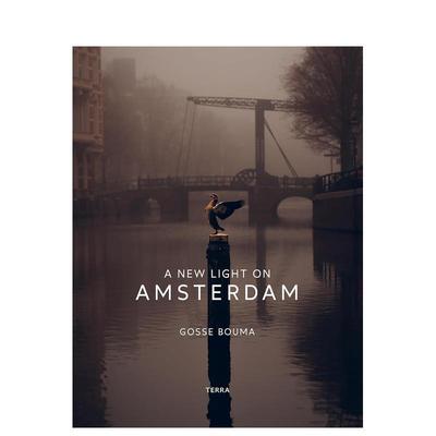 【预售】阿姆斯特丹的新景观 A New Light on Amsterdam 英文进口原版摄影作品集人文景观Gosse Bouma外文正版图书