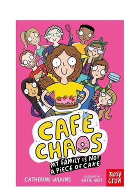 【现货】混乱咖啡馆：我的家庭不简单 Cafe Chaos: My Family Is Not a Piece of Cake 英文进口原版儿童章节书Catherine Wilkins