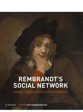 【预售】伦勃朗的社交圈：家人、朋友和熟人 Rembrandt's Social Network: Family， Friends and  英文进口原版艺术画册画集外文