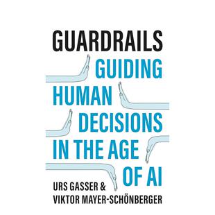 社会科学图书Urs 预售 Guardrails Gasser Mayer 决策护栏：人工智能时代 Viktor 数字时代 人类选择指南 and 英文进口原版