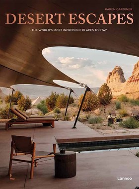 【预售】Desert Escapes：The world’s most incredible places to stay，沙漠之旅： Gardiner 建筑风格与材料构造