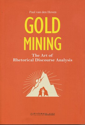 正版书籍 掘金:修辞话语分析的艺术=Gold mining：The art of rhetorical discourse analysis 范登侯汶(Paul van den Hoven)厦门