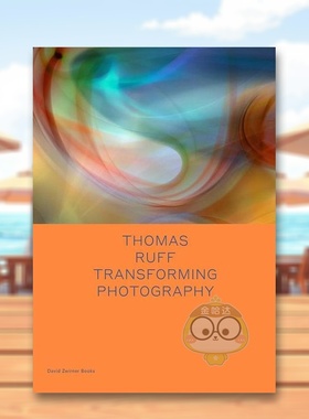 【预售】托马斯·拉夫：改变摄影 Thomas Ruff: Transforming Photography (Spotlight) 原版英文摄影作品集进口书籍图书外版正版