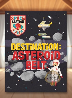 【预售】空间站学院小行星带Space Station Academy Destination Asteroid Belt英文儿童绘本知识百科9-12岁精装进口原版书Sally书