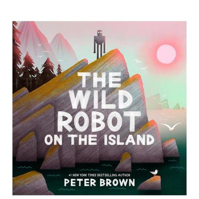 【现货】荒野机器人 绘本 The Wild Robot on the Island 梦工场动画力作 Peter Brown 原版英文儿童绘本