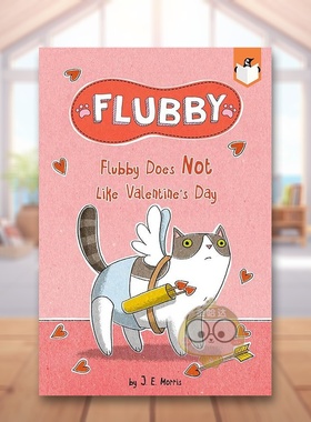 【预售】【大懒猫费洛比】费洛比不喜欢情人节英文儿童桥梁书进口原版书简装【Flubby】Flubby Does Not Like Valentine's Day3-6