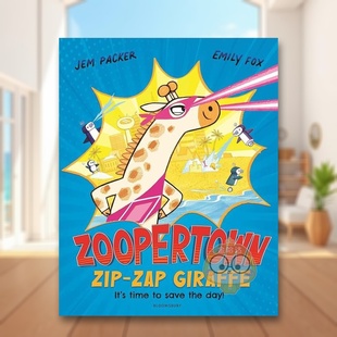 【预售】如宝镇扭捏长颈鹿英文儿童绘本虚构类进口原版外版书JemPacker6岁-9岁ZoopertownZip-ZapGiraffeBloomsburyChildren书籍图