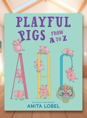 【预售】俏皮猪从A到Z英文儿童语言概念启蒙进口原版书精装Playful Pigs from A to Z LOBEL Paula Wiseman书籍图书外版正版