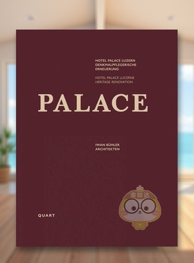 【预售】卢塞恩皇宫酒店历史建筑翻新遗产修复Hotel Palace Lucerne英文建筑设计Iwan Bühler精装Quart Publishers进口原版书978