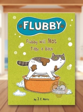 【预售】【大懒猫费洛比】费洛比不去洗澡英文儿童桥梁书进口原版外版书简装3-6周岁【Flubby】Flubby Will Not Take A BathJ. E书