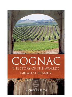 【预售】干邑：世界白兰地的故事 Cognac: The Story of the World's Greatest Brandy 原版英文餐饮生活美食