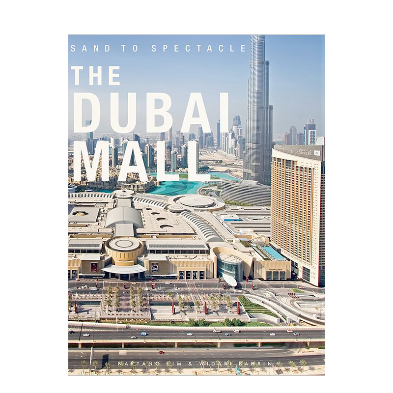 【现货】Sand to Spectacle:The Dubai Mall 沙之奇观：迪拜购物中心书籍进口原版