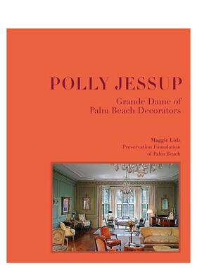 【现货】波莉·杰瑟普：棕榈滩装饰界设计师 Polly Jessup : Grande Dame of Palm Beach Decorators 原版英文设计