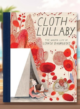 【预售】【蒙特利尔插画师Isabelle Arsenault】布的摇篮曲：艺术家Louise Bourgeois的编织人生 Cloth Lullaby原版英文儿童绘本进