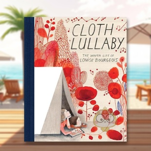 【预售】【蒙特利尔插画师Isabelle Arsenault】布的摇篮曲：艺术家Louise Bourgeois的编织人生 Cloth Lullaby原版英文儿童绘本进