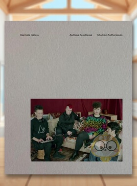 【现货】乌托邦的女作家Utopian Authoresses英文摄影师专辑Carmela García精装La Fabrica进口原版书7769628书籍图书外版正版