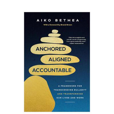 【预售】扎根、对齐、担责：重塑人生与工作（精装） Anchored， Aligned， Accountable 原版英文商业行销进口书籍图书外版正版