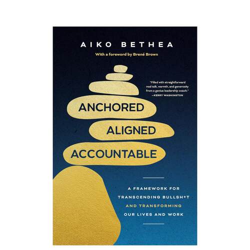 【预售】扎根、对齐、担责：重塑人生与工作（精装） Anchored， Aligned， Accountable 原版英文商业行销进口书籍图书外版正版