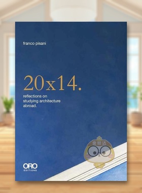 【预售】2014海外建筑学习反思20x14. Reflections on Studying Architecture Abroad英文建筑设计Franco Pisani平装ORO Editions