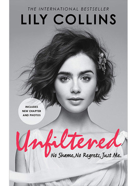 【现货】Unfiltered，未筛选的 英文原版图书籍进口正版 Lily Collins 青少年读物（绝版）