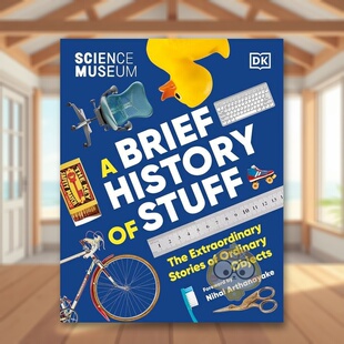物品简史普通物品 书9 DK进口原版 Brief 现货 科学博物馆 History Science 非凡故事The Stuff英文社会科学DK精装 Museum