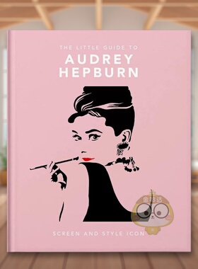 【预售】奥黛丽赫本小书【Little Book】The Little Guide to Audrey Hepburn英文时尚风格与历史Orange Hippo!精装Welbeck publi
