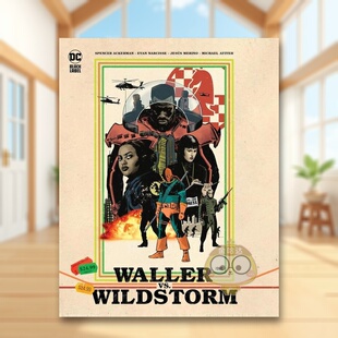 【预售】【DC Comics】沃勒vs.狂野风暴英文漫画精装进口原版书Waller vs. Wildstorm Spencer Ackerman  Evan Narcisse  Jesus书
