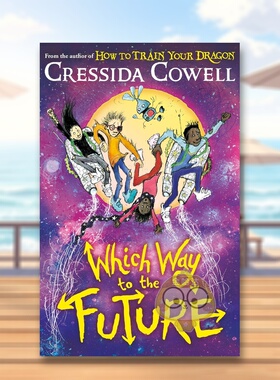 【预售】【任意之道】#3 通往未来之路 【Which Way】Which Way to the Future 原版英文儿童章节书 驯龙高手作者Cressida Cowel进
