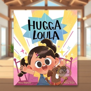 【现货】讨人喜爱的洛拉Hugga Loula英文儿童绘本自我认知情绪管理3-6岁精装NANCY A . DEARBORN进口原版书Familius2713书籍图书外