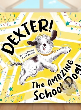 【预售】德克斯特！神奇的校犬！英文儿童绘本虚构类进口原版外版书平装3-6周岁Dexter! The AMAZING School Dog!Lucy Plunkett书