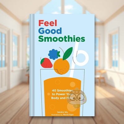 【预售】使人感觉良好的冰沙英文餐饮进口原版外版书精装Feel Good Smoothies Sandra Wu Chronicle Books书籍图书正版