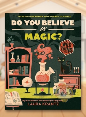 【预售】你相信魔法吗？英文儿童绘本知识百科Krantz Laura进口原版书精装3岁-6岁【Wild Thing】Do You Believe In Magic? Abra书