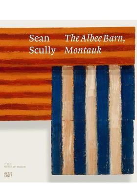 【现货】肖恩·斯库利：阿尔比谷仓 蒙托克 Sean Scully: The Albee Barn 战后抽象主义绘画 原版英文艺术画册画集