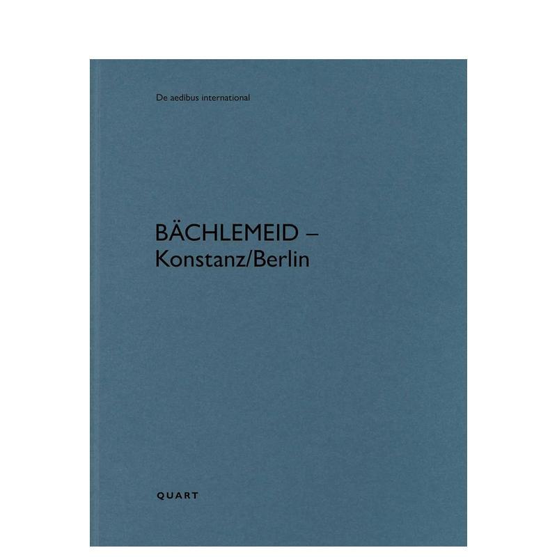 【预售】巴赫尔迈德——康斯坦茨/柏林 b?chlemeid – Konstanz/Berlin 英文进口原版建筑设计图书Heinz Wirz外文正版