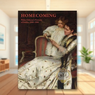 【现货】归乡：沃尔特·奥斯本笔下的都柏林肖像（1880-1900） Homecoming  原版英文艺术画册画集