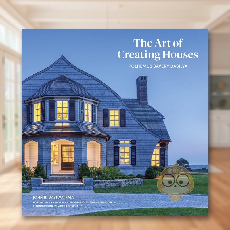 【预售】造屋艺术：波尔赫默斯·萨弗里·达西尔瓦 The Art of Creating Houses :Polhemus Savery DaSilva 原版英文建筑设计进口