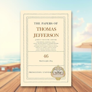 预售 1805 Papers Jefferson Thomas March 英文人文历史进口 原版 卷46 托马斯·杰斐逊文件 The July Volume