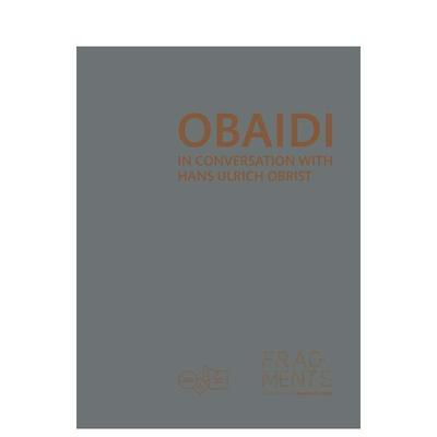 【预售】奥贝迪：与汉斯?乌尔里希?奥布里斯特对话 Obaidi : In Conversation with Hans Ulrich Obrist 原版英文艺术画册画集进口