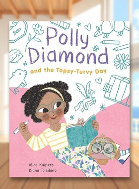 【预售】波莉-戴蒙德和颠倒的一天英文儿童桥梁书进口原版书精装Polly Diamond and the Topsy-Turvy DayAlice KuipersChronicle书