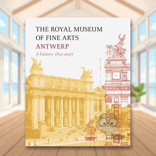 【预售】安特卫普皇家美术馆：历史：1810 - 2007 The Royal Museum of Fine Arts Antwerp 原版英文艺术画册画集进口书籍图书外版