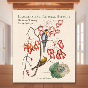 【预售】照亮自然历史——马克·凯茨比的艺术与科学英文博物馆展览私人收藏画册进口原版外版书精装Illuminating Natural Histo书