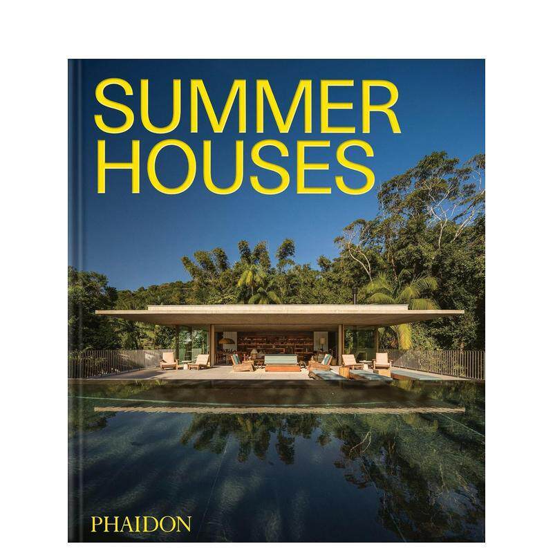 【预售】夏日居所 Summer Houses 原版英文建筑设计 自然户外度假建筑案例 山顶小屋海滨山居别墅 费顿出版进口书籍图书外版正版
